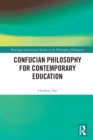 Confucian Philosophy for Contemporary Education - Book