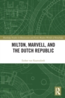 Milton, Marvell, and the Dutch Republic - Book