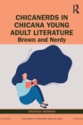 ChicaNerds in Chicana Young Adult Literature : Brown and Nerdy - Book