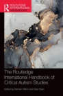 The Routledge International Handbook of Critical Autism Studies - Book
