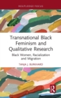 Transnational Black Feminism and Qualitative Research : Black Women, Racialization and Migration - Book