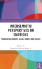 Intersemiotic Perspectives on Emotions : Translating across Signs, Bodies and Values - Book