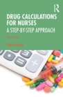 Drug Calculations for Nurses : A Step-by-Step Approach - Book