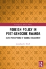 Foreign Policy in Post-Genocide Rwanda : Elite Perceptions of Global Engagement - Book