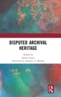 Disputed Archival Heritage - Book