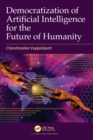 Democratization of Artificial Intelligence for the Future of Humanity - Book