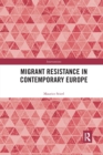 Migrant Resistance in Contemporary Europe - Book