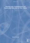 Working with Communication and Swallowing Difficulties in Older Adults - Book