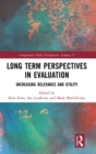 Long Term Perspectives in Evaluation : Increasing Relevance and Utility - Book
