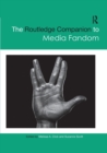 The Routledge Companion to Media Fandom - Book