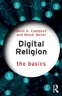 Digital Religion: The Basics - Book