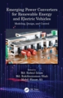 Emerging Power Converters for Renewable Energy and Electric Vehicles : Modeling, Design, and Control - Book