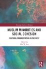 Muslim Minorities and Social Cohesion : Cultural Fragmentation in the West - Book
