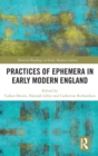 Practices of Ephemera in Early Modern England - Book
