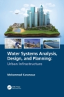 Water Systems Analysis, Design, and Planning : Urban Infrastructure - Book