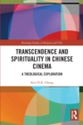 Transcendence and Spirituality in Chinese Cinema : A Theological Exploration - Book