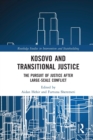 Kosovo and Transitional Justice : The Pursuit of Justice After Large Scale-Conflict - Book