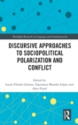 Discursive Approaches to Sociopolitical Polarization and Conflict - Book