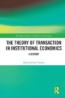 The Theory of Transaction in Institutional Economics : A History - Book