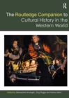 The Routledge Companion to Cultural History in the Western World - Book