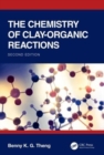 The Chemistry of Clay-Organic Reactions - Book