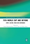FIFA World Cup and Beyond : Sport, Culture, Media and Governance - Book