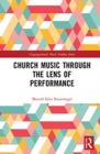 Church Music Through the Lens of Performance - Book