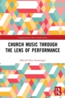 Church Music Through the Lens of Performance - Book