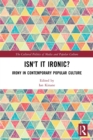Isn't it Ironic? : Irony in Contemporary Popular Culture - Book