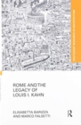 Rome and the Legacy of Louis I. Kahn - Book