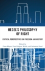 Hegel's Philosophy of Right : Critical Perspectives on Freedom and History - Book