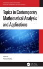Topics in Contemporary Mathematical Analysis and Applications - Book