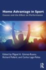 Home Advantage in Sport : Causes and the Effect on Performance - Book