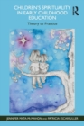 Children's Spirituality in Early Childhood Education : Theory to Practice - Book