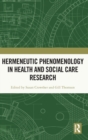 Hermeneutic Phenomenology in Health and Social Care Research - Book