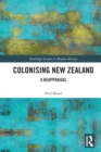 Colonising New Zealand : A Reappraisal - Book