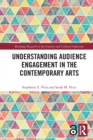 Understanding Audience Engagement in the Contemporary Arts - Book