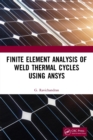 Finite Element Analysis of Weld Thermal Cycles Using ANSYS - Book