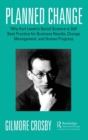Planned Change : Why Kurt Lewin's Social Science is Still Best Practice for Business Results, Change Management, and Human Progress - Book