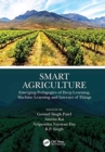 Smart Agriculture : Emerging Pedagogies of Deep Learning, Machine Learning and Internet of Things - Book