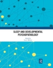 Sleep and Developmental Psychopathology - Book