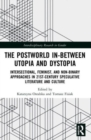 The Postworld In-Between Utopia and Dystopia : Intersectional, Feminist, and Non-Binary Approaches in 21st-Century Speculative Literature and Culture - Book