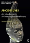 Ancient Lives : An Introduction to Archaeology and Prehistory - Book