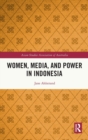 Women, Media, and Power in Indonesia - Book