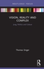 Vision, Reality and Complex : Jung, Politics and Culture - Book