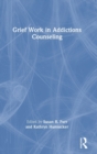 Grief Work in Addictions Counseling - Book