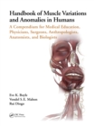 Handbook of Muscle Variations and Anomalies in Humans : A Compendium for Medical Education, Physicians, Surgeons, Anthropologists, Anatomists, and Biologists - Book