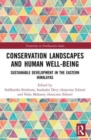 Conservation Landscapes and Human Well-Being : Sustainable Development in the Eastern Himalayas - Book