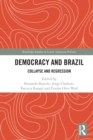 Democracy and Brazil : Collapse and Regression - Book