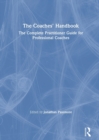 The Coaches' Handbook : The Complete Practitioner Guide for Professional Coaches - Book